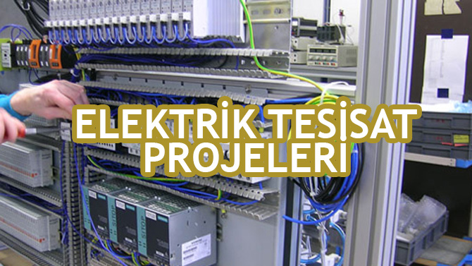 ELEKTRİK TESİSAT PROJELERİ
